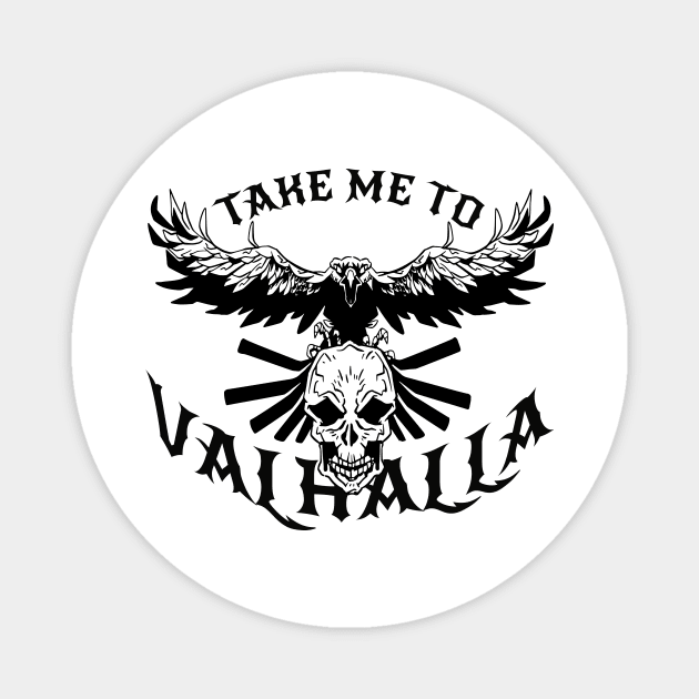 Take me to Valhala Magnet by LAPublicTees